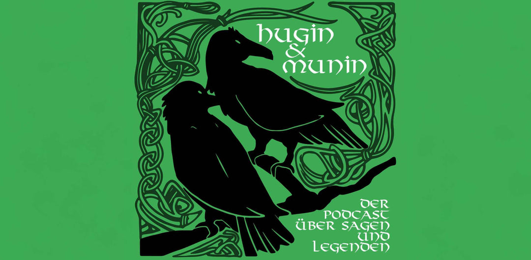 Grafik mit zwei schwarzen Raben, umrahmt von keltischen Ornamenten, mit dem Schriftzug 'Hugin & Munin – Der Podcast über Sagen und Legenden' auf grünem Hintergrundn - Mit Kevin und René